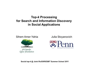 Top- k Processing  for Search and Information Discovery in Social Applications  Sihem Amer-Yahia