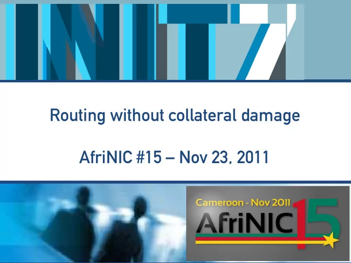 routing without collateral damage afrinic 15 nov 23 2011