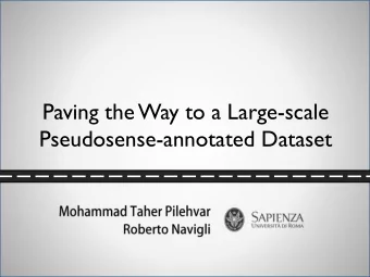 Paving the Way to a Large-scale  Pseudosense-annotated Dataset  The problem:  Paucity of