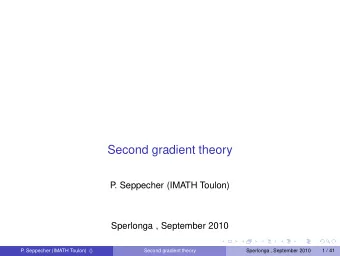 Second gradient theory  P  . Seppecher (IMATH Toulon)  Sperlonga , September 2010  P  . Seppecher
