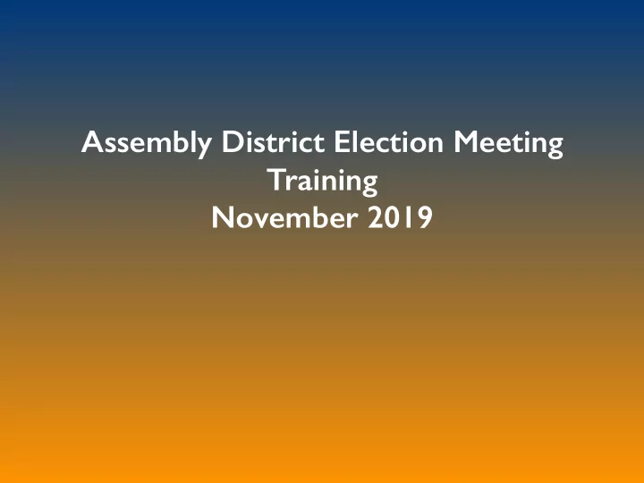 assembly district election meeting training november 2019