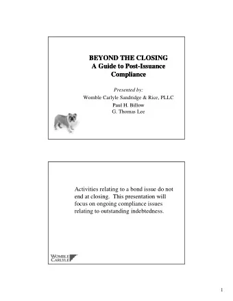 BEYOND THE CLOSING  BEYOND THE CLOSING  A Guide to Post  A Guide to Post-  -Issuance  Issuance
