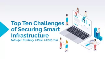 Top Ten Challenges  of Securing Smart  Infrastructure  Niloufer Tamboly, CISSP, CCSP, CPA  I am
