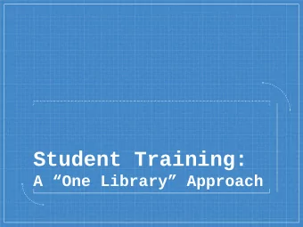Student Training:  A One Library Approach  UCLA Library  Access Services Department  Carlo