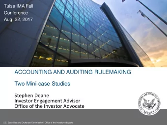 Stephen Deane  Investor Engagement Advisor Office of the Investor Advocate  U.S. Securities and