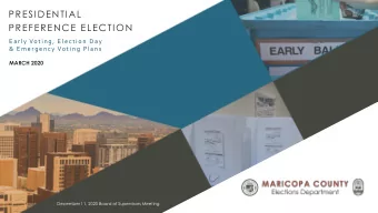 PRESIDENTIAL  PREFERENCE ELECTION  E a r l y  Vo t i n g ,  E l e c t i o n  D a y  &amp;  E m e r