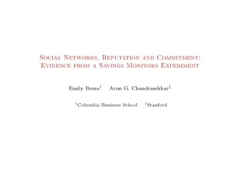 Social Networks, Reputation and Commitment:  Evidence from a Savings Monitors Experiment Emily