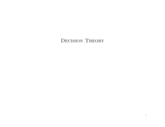 Decision Theory  1  Outline  Rational preferences  Utilities  Money  Multiattribute