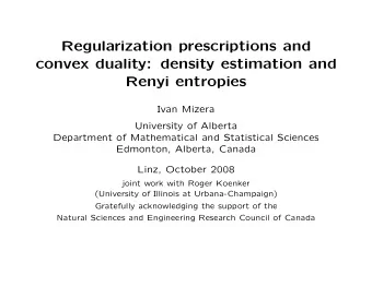 Regularization prescriptions and  convex duality: density estimation and  Renyi entropies  Ivan