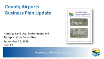 County Airports  Business Plan Update  Housing, Land Use, Environment and  Transportation Committee