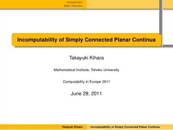 Incomputability of Simply Connected Planar Continua  Takayuki Kihara  Mathematical Institute,