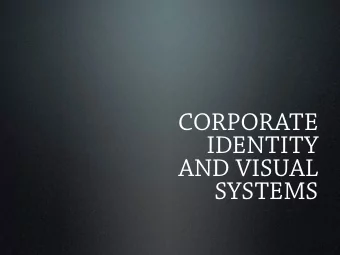 CORPORATE  IDENTITY  AND VISUAL  SYSTEMS  &quot;Good design is  good business.&quot;  -- Thomas