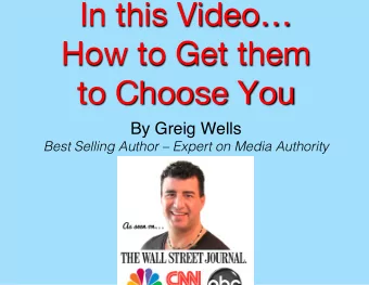 In this Video    How to Get them  to Choose You By Greig Wells   Best Selling Author