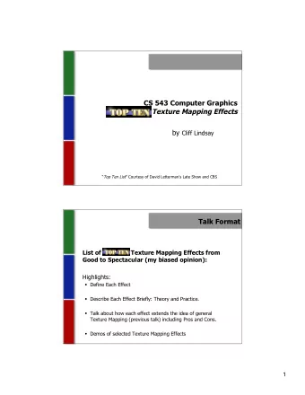 CS 543 Computer Graphics  Texture Mapping Effects by Cliff Lindsay  Top Ten List  Courtesy of