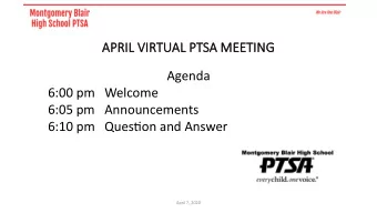 APRIL  L VIRTUAL  L PTSA MEET  EETING  Agenda  6:00 pm Welcome  6:05 pm Announcements  6:10 pm