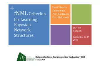 + 2. Model Selection Scores 3. New Stuff: fNML Score  2/30 + Bayesian Networks  3/30  Conditional