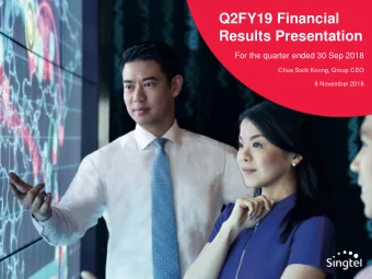 Q2FY19 Financial  Results Presentation  For the quarter ended 30 Sep 2018  Chua Sock Koong, Group