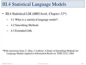 III.4 Statistical Language Models  III.4 Statistical LM (MRS book, Chapter 12*)  4.1 What is
