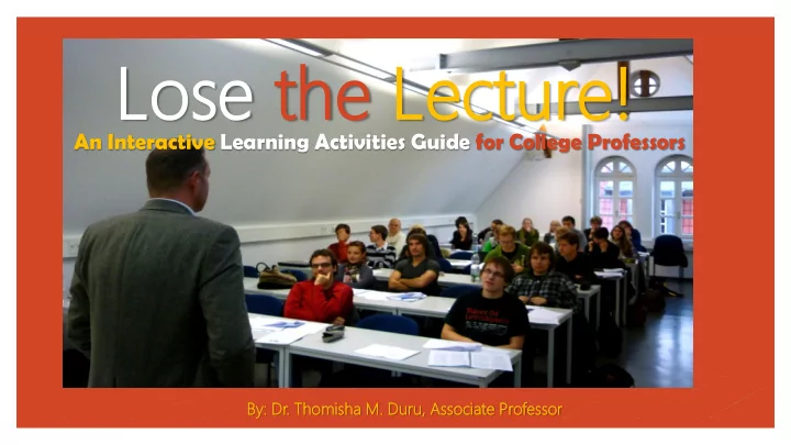 lo lose se th the lec lectur ture e