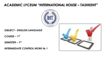ACADEMIC LYCEUM INTERNATIONAL HOUSE  TASHKENT SUBJECT  ENGLISH LANGUAGE COURSE  1 ST