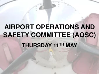 SAFETY COMMITTEE (AOSC) THURSDAY 11 TH MAY WELCOME !  1. Apologies  2. Acceptance of the  minutes