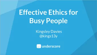 Effective Ethics for  Busy People  Kingsley Davies  @kings13y  Kingsley  @underscoreio