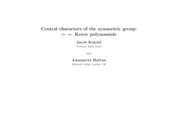 central characters of the symmetric group vs kerov