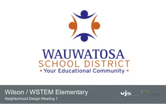 Wilson / WSTEM Elementary  Neighborhood Design Meeting 1  project approach  Tonights Topics:  1.