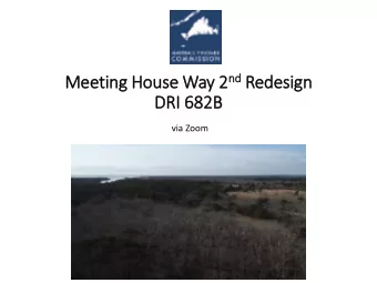 nd Redesign Meeting House Way 2 nd  DRI 682B  via Zoom  Drone footage  previous DRI 682 Meeting