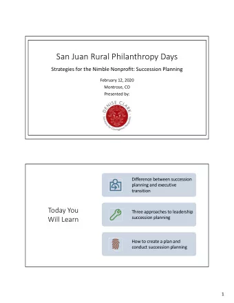 San Juan Rural Philanthropy Days  Strategies for the Nimble Nonprofit: Succession Planning