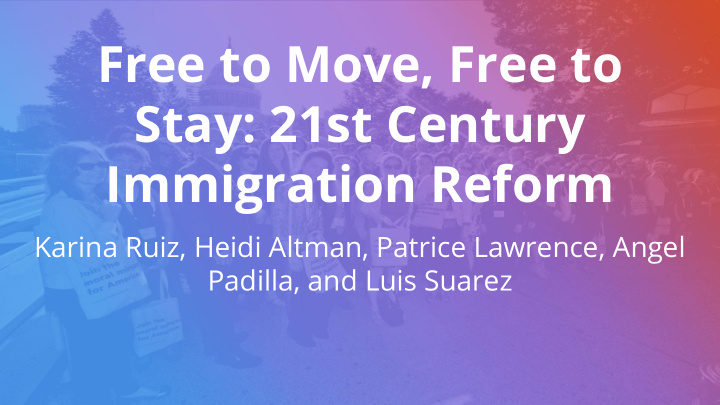 free to move free to stay 21st century immigration reform