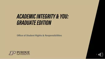 ACADEMIC INTEGRITY &amp; YOU:  GRADUATE EDITION  Office of Student Rights &amp; Responsibilities  1