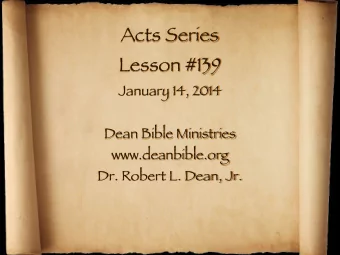 Acts Series  Lesson #139  January 14, 2014  Dean Bible Ministries  www.deanbible.org  Dr. Robert L.