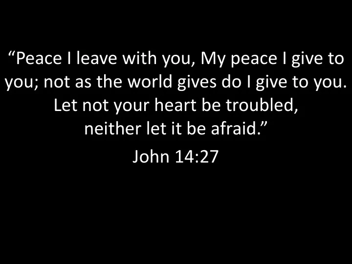 peace i leave with you my peace i give to