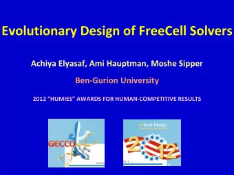 Evolutionary Design of FreeCell Solvers  Achiya Elyasaf, Ami Hauptman, Moshe Sipper  Ben-Gurion
