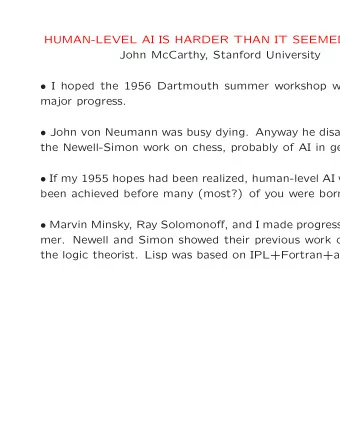 HUMAN-LEVEL AI IS HARDER THAN IT SEEMED  John McCarthy, Stanford University  I hoped the 1956