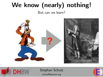 ?  Stephan Schulz  schulz@eprover.org  Driving the State of the Art  Calculus  Implementation