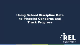 Using School Discipline Data  to Pinpoint Concerns and  Track Progress  Training Guide for Using