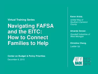 Navigating FAFSA  and the EITC: Amanda Grover ,  Goodwill Industries of  How to Connect  West