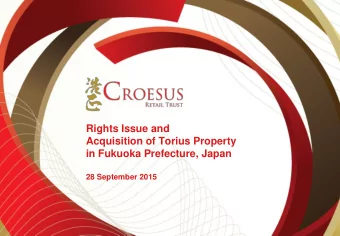 Acquisition of Torius Property  in Fukuoka Prefecture, Japan  28 September 2015  1  Disclaimer This