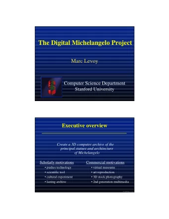 The Digital Michelangelo Project  Marc Levoy  Computer Science Department  Stanford University