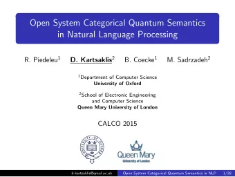Open System Categorical Quantum Semantics  in Natural Language Processing R. Piedeleu 1 D.