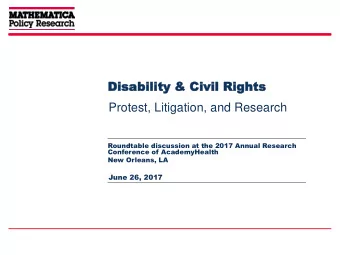 Disa  Disabilit  bility  y &amp; Civil  &amp; Civil Rights  Rights  Protest, Litigation, and