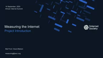 Measuring the Internet  Project Introduction  Mat Ford / David Belson  measuring@isoc.org