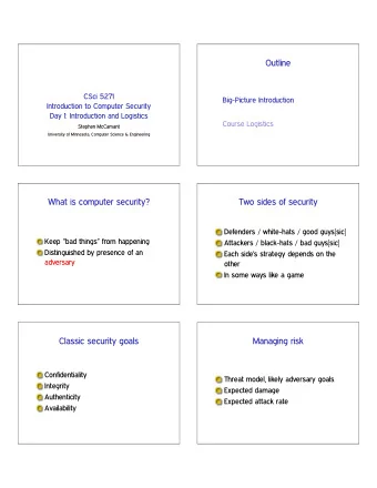 Outline  CSci 5271  Big-Picture Introduction  Introduction to Computer Security  Day 1: