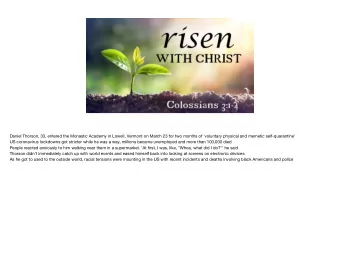 Daniel Thorson, 33, entered the Monastic Academy in Lowell, Vermont on March 23 for two months of