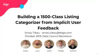 Building a 1500-Class Listing  Categorizer from Implicit User  Feedback Arnau Tibau -