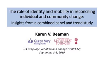 individual and community change:  In  Insig  ights fr  from a combined panel and trend study  Karen
