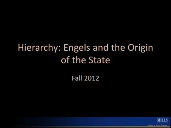 of the State  Fall 2012  Division of Social Sciences  Frederick Engels  (1884)  ORIGINS OF THE