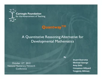 Quantway TM  A Quantitative Reasoning Alternative for Developmental Mathematics